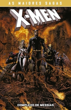 X-Men: Complexo de Messias - As Maiores Sagas dos X-Men