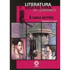 Literatura Brasileira em Quadrinhos - A Causa Secreta (Machado de Assis)