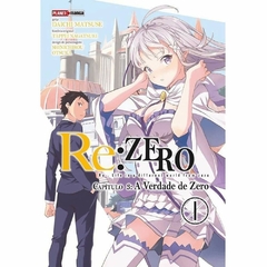 Re:zero - Capítulo 3: A Verdade De Zero - Vol. 01
