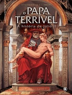 O Papa Terrivel - A historia de Julio II