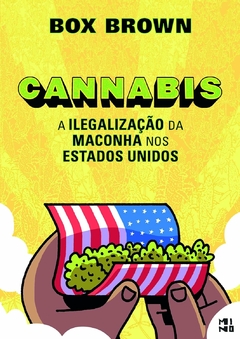 Cannabis: A Ilegalização da Maconha nos Estados Unidos - Usado Moderadamente