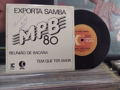 Compacto Exporta Samba - Reunião de Bacana/Tem que Ter Amor
