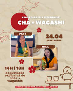 24.04 - Paty e Rika te convidam para uma incrível experiência de chá + Wagashi