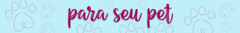 Banner da categoria Pet 