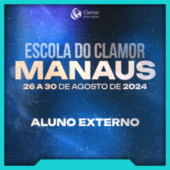 Escola do Clamor Manaus 2024: Aluno Externo