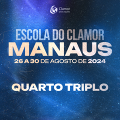 Escola do Clamor Manaus 2024 - QUARTO TRIPLO