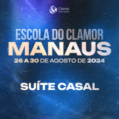 Escola do Clamor Manaus 2024 - SUÍTE CASAL