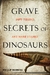 Grave Secrets of Dinosaurs: Soft Tissues and Hard Science