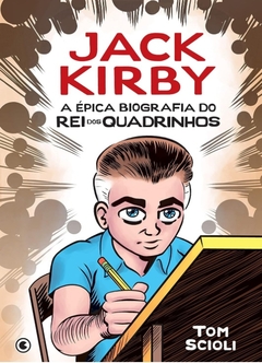 Jack Kirby: A Épica Biografia do Rei dos Quadrinhos