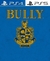 Bully PS4 | PS5