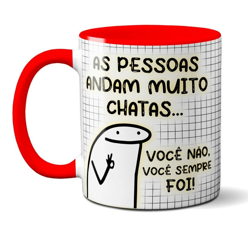 Caneca Meme Flork Frases As pessoas andam muito chatas. Eu não, eu sempre  fui