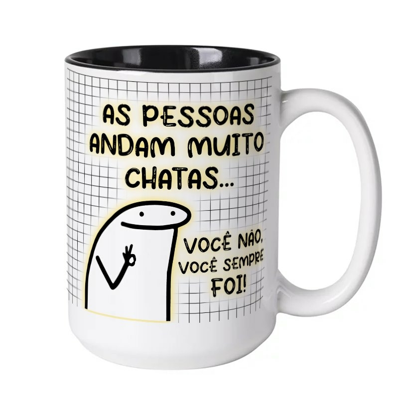 Caneca Meme Flork Frases As pessoas andam muito chatas. Eu não, eu sempre  fui