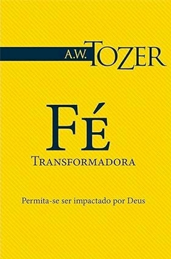 E-book PDF: Fé Transformadora - A. W. Tozer