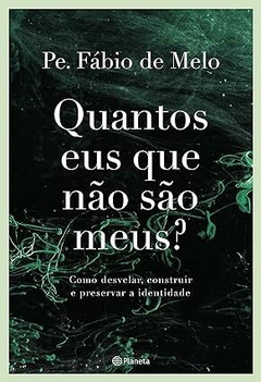 E-book PDF: Quantos eus que não são meus? - Pe. Fábio de Melo e Leandro Karnal