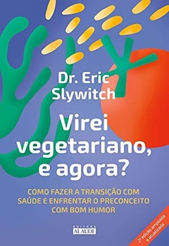 E-Book PDF: Virei vegetariano, e agora - Eric Slywitch