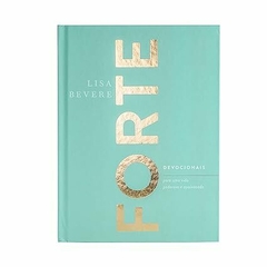 E-book PDF: Forte: Devocionais para uma vida poderosa e apaixonada - Lisa Bevere
