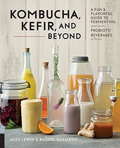 E-Book PDF - Kombucha, Kefir, and Beyond - Alex Lewin e Raquel Guajardo