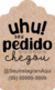 100 Tags - Uhu! seu pedido chegou - @ personalizável