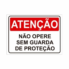 Placa de Sinalização Atenção Não Opere Sem Guarda Proteção