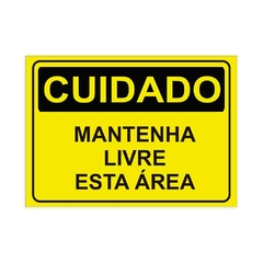 Placa de Sinalização Cuidado Mantenha Livre Esta Área em Pvc