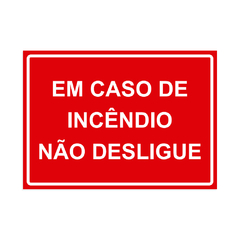 Placa de Sinalização em Caso de Incêndio Não Desligue