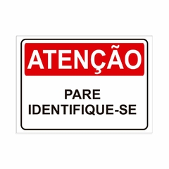 Placa de Sinalização Atenção Para Identifique-se em Pvc