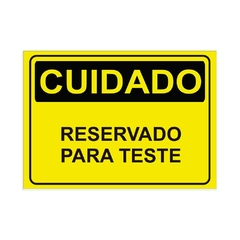 Placa de Sinalização Cuidado Reservado para Teste em Pvc