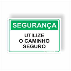 Placa de Sinalização Segurança Utilize o Caminho Seguro