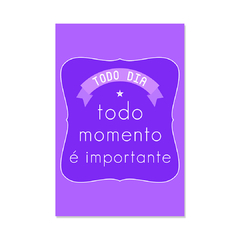 Placa Decorativa Frase Todo Momento