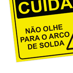 Placa de Sinalização Cuidado Não Olhe Para o Arco de Solda - comprar online