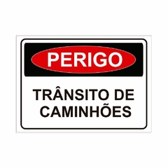 Placa de Sinalização Perigo Trânsito de Caminhões em Pvc