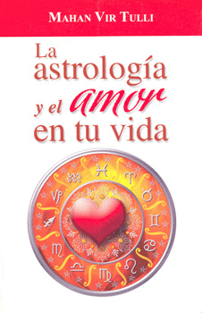 La astrología y el amor de tu vida Mahan Vir Tulli - Libro Nuevo