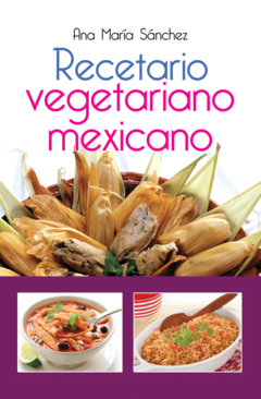 Recetario vegetariano mexicano Ana María Sánchez - Libro Nuevo