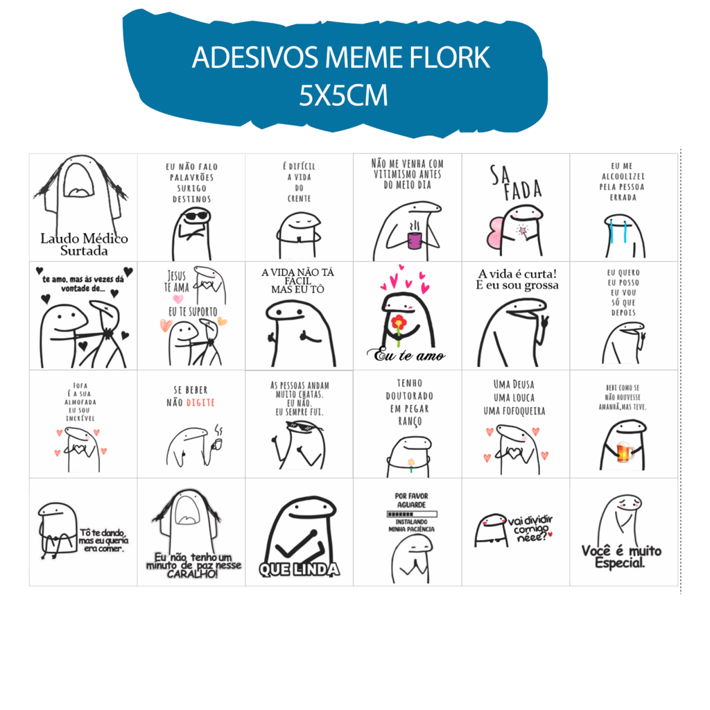 24 ADESIVOS MEME FLORK - Comprar em Gráfica Noslhama