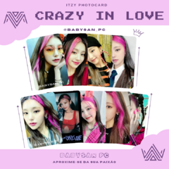 ITZY Photocard Fanmade CRAZY IN LOVE ver. VIDEO CALL EVENT - BABYSAN PC