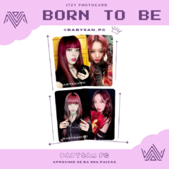 ITZY Photocard Fanmade BORN TO BE ver. ALL EDITION - BABYSAN PC