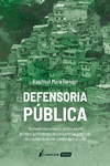 Defensoria Pública: Redimensionamento do seu Papel politico-Juridico-Social para Efetiva Proteção dos Vulneráveis no Campo da Moradia - 2022