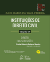 Instituições de Direito Civil - Direito das Sucessões - Vol. VI