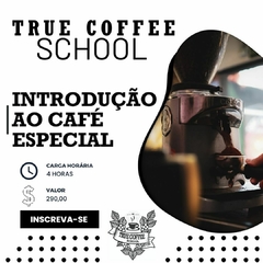 Curso de Introdução ao Café Especial True Coffee School