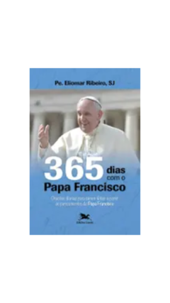 Livro 365 Dias Com O Papa Francisco - Editora Loyola - Padre Reus
