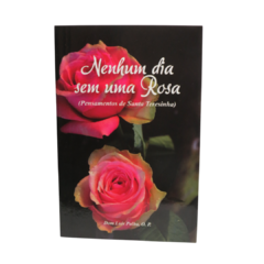 LIVRO - NENHUM DIA SEM UMA ROSA - EDITORA PADRE REUS - LIVRARIA PADRE REUS