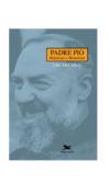 Livro Padre Pio Histórias e Memórias - Padre Reus