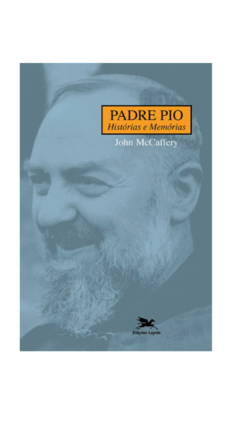 Livro Padre Pio Histórias e Memórias - Padre Reus