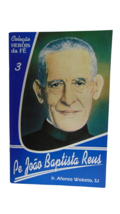 Livro Padre João Baptista Reus - Padre Reus