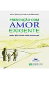 Livro Prevenção com Amor Exigente - Padre Reus