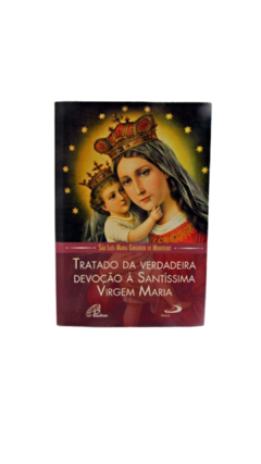 Livro Tratado da Verdadeira Devoção à Santíssima Virgem Maria - Pequeno - Padre Reus