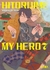 HITORIJIME MY HERO VOL 07