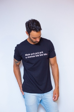 Camisa Masculina Mais Prá Prá Prá E Menos Blá Blá Blá Preta - comprar online