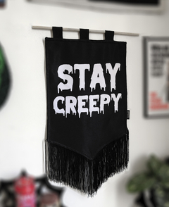 Bandeira Stay Creepy - comprar online