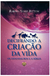 Decifrando a Criação da Vida - Os Dinossauros e a Bíblia